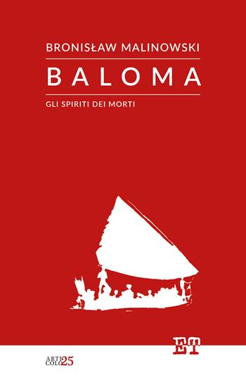 Baloma. Gli spiriti dei morti - Bronislaw Malinowski - Libro Trabant 2024, Articolo 25 | libraccio.xyz