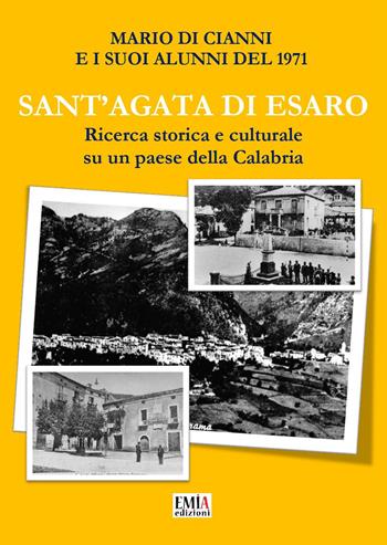 Sant'Agata di Esaro. Ricerca storica e culturale su un paese della Calabria. Ediz. per la scuola - Mario Di Cianni - Libro Emia Edizioni 2026 | libraccio.xyz