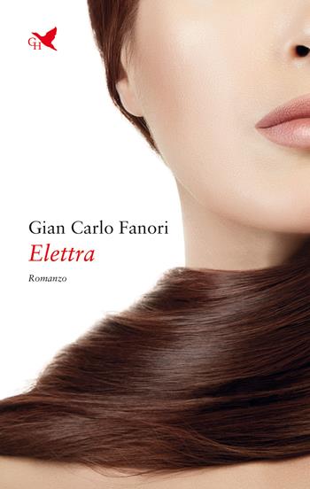 Elettra - Gian Carlo Fanori - Libro Giovane Holden Edizioni 2021, Battitore libero | libraccio.xyz