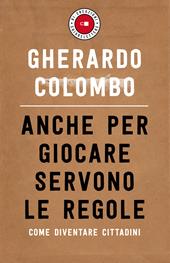 Anche per giocare servono le regole. Come diventare cittadini