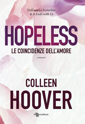 Hopeless. Le coincidenze dell'amore - Colleen Hoover - Libro Leggereditore 2022 | libraccio.xyz