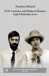 D.H. Lawrence and Frieda in Florence. Lady Chatterley’s Lover. Ediz. illustrata