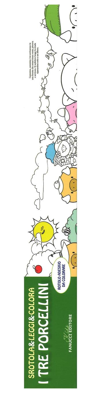 I tre porcellini. Srotola & leggi & colora. Ediz. illustrata  - Libro Fanucci 2016, Kids | libraccio.xyz