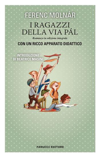 I ragazzi della via Pál. Ediz. integrale - Ferenc Molnár - Libro Fanucci 2018, Kids | libraccio.xyz