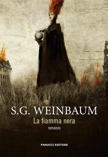 La fiamma nera - Stanley Grauman Weinbaum - Libro Fanucci 2019, Piccola biblioteca del fantastico | libraccio.xyz