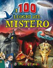 I 100 luoghi del mistero
