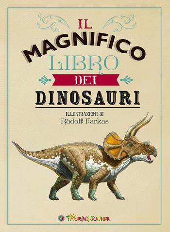 Il magnifico libro dei dinosauri - Tom Jackson - Libro Touring Junior 2016, Divulgazione | libraccio.xyz