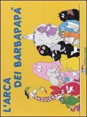 L'arca dei Barbapapà. Ediz. illustrata