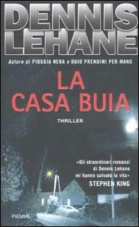 La casa buia - Dennis Lehane - Libro Piemme 2003 | libraccio.xyz