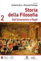 Storia della filosofia. Per le Scuole superiori. Vol. 2: Dall'Umanesimo a Hegel