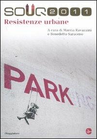 Souq 2011. Resistenze urbane  - Libro Il Saggiatore 2011, La cultura. Saggi | libraccio.xyz