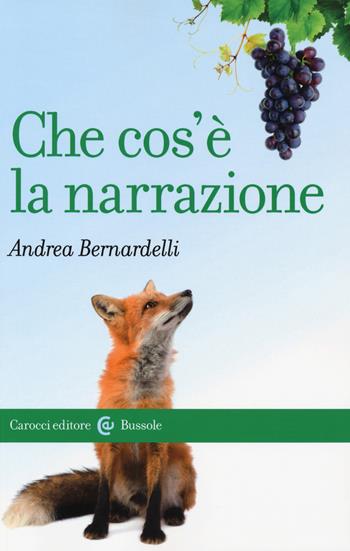 Che cos'è la narrazione - Andrea Bernardelli - Libro Carocci 2019, Le bussole | libraccio.xyz