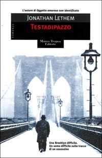 Testadipazzo - Jonathan Lethem - Libro Tropea 2001, Le gaggie | libraccio.xyz