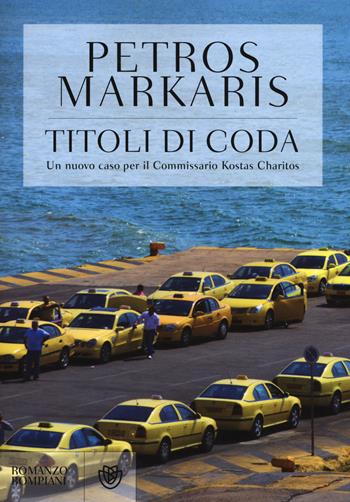 Titoli di coda - Petros Markaris - Libro Bompiani 2015, Narrativa straniera | libraccio.xyz
