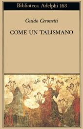 Come un talismano. Libro di traduzioni