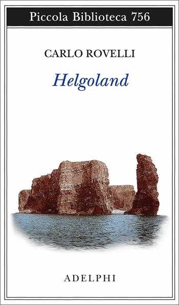Helgoland - Carlo Rovelli - Libro Adelphi 2020, Piccola biblioteca Adelphi | libraccio.xyz