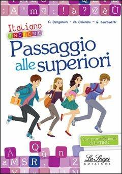 Italiano insieme. Passaggio alle superiori. Quaderno operativo per il ripasso estivo. Per la Scuola media - Milena Colombo, Giovanni Lucchetti, F. Bergamini - Libro La Spiga Edizioni 2015 | libraccio.xyz