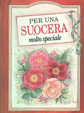 Per una suocera molto speciale. Ediz. illustrata