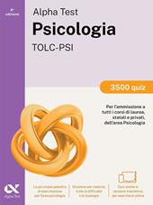 Alpha Test Psicologia TOLC-PSI 2026-2027. 3500 quiz. Per test di ammissione universitari. Con simulatore online