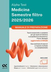 Alpha Test Medicina Semestre filtro 2025-2026. Manuale di preparazione. Chimica e Propedeutica biochimica, Fisica e Biologia. Con piattaforma digitale