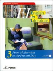 EL. English in literature. Per le Scuole superiori. Con CD-ROM. Vol. 3: From modernism to the present day