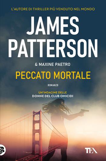 Peccato mortale - James Patterson, Maxine Paetro - Libro TEA 2018, Suspense best seller | libraccio.xyz