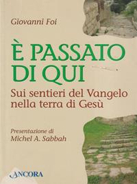 È passato di qui - Giovanni Foi - Libro Ancora 2005 | libraccio.xyz