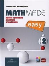 Mathmade easy. Algebra e geometria essenziale. Per le Scuole superiori. Con e-book. Con espansione online. Vol. 2