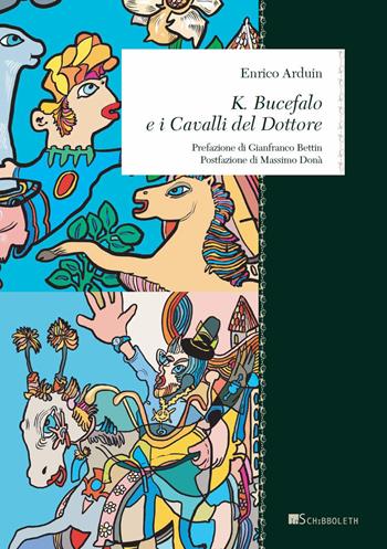 K. Bucefalo e i cavalli del dottore - Enrico Arduin - Libro Inschibboleth 2023, Zeugma. Proposte | libraccio.xyz
