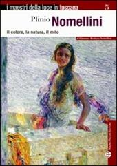 Plinio Nomellini. Il colore, La natura, il mito. Ediz. illustrata