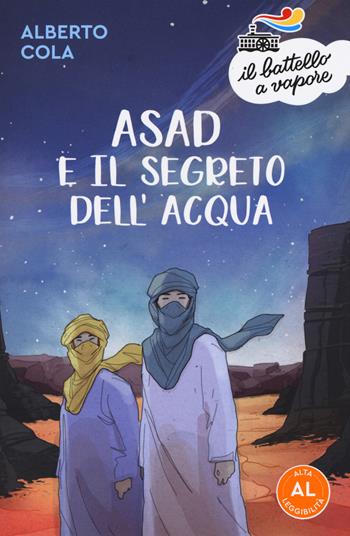 Asad e il segreto dell'acqua. Ediz. ad alta leggibilità - Alberto Cola - Libro Piemme 2019, Il battello a vapore. Serie arancio | libraccio.xyz