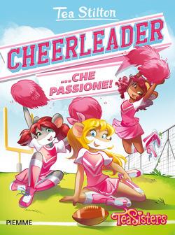 Cheerleader... che passione! - Tea Stilton - Libro Piemme 2020, Tea Sisters. Vita al college | libraccio.xyz
