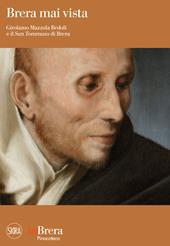 Brera mai vista. Girolamo Mazzola Bedoli e il San Tommaso di Brera. Ediz. illustrata