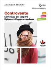 Controvento. L'antologia per scoprire il piacere di leggere e scrivere. Per le Scuole superiori. Con e-book. Con espansione online