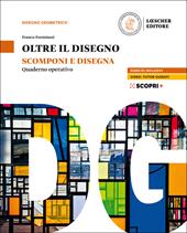 Oltre il disegno. Scomponi e disegna. Quaderno operativo. Per le Scuole superiori. Con e-book. Con espansione online
