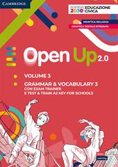 Open up 2.0. Level 3. Student's pack (grammar & vocabulary 3 con exam trainer e test & train A2 key for schools). Per la Scuola media. Con e-book. Con espansione online