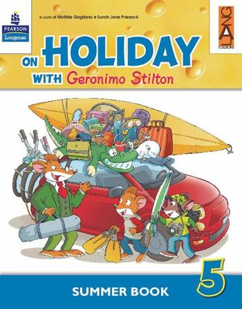 On holiday with Geronimo Stilton. Per la Scuola elementare. Vol. 5  - Libro Lang 2011 | libraccio.xyz