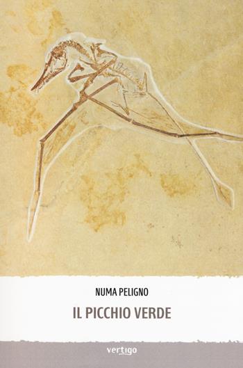 Il picchio verde - Numa Peligno - Libro Vertigo 2018, Approdi | libraccio.xyz