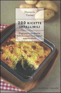 200 ricette infallibili - Manuela Vanni - Libro Magazzini Salani 2010, I manuali Salani | libraccio.xyz