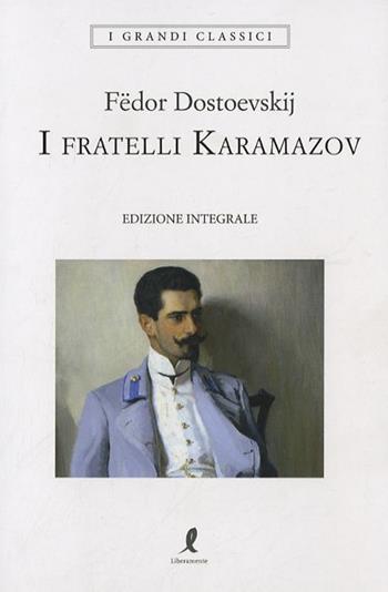 I fratelli Karamazov. Ediz. integrale - Fëdor Dostoevskij - Libro Liberamente 2019, I grandi classici | libraccio.xyz