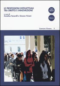 Le professioni intellettuali tra diritto e innovazione  - Libro Pacini Editore 2015, Ricerca. Costruire il lavoro | libraccio.xyz