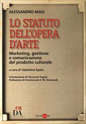 Lo statuto dell'opera d'arte. Marketing, gestione e comunicazione del prodotto culturale