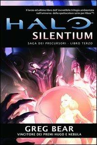 Halo Silentium. Saga dei Precursori. Vol. 3 - Greg Bear - Libro Multiplayer Edizioni 2013, Videogiochi da leggere | libraccio.xyz