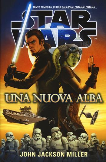 Una nuova alba. Star Wars - John Jackson Miller - Libro Multiplayer Edizioni 2016 | libraccio.xyz