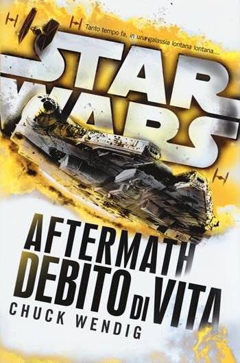 Star Wars Aftermath. Debido di vita - Chuck Wendig - Libro Multiplayer Edizioni 2017, Star wars | libraccio.xyz