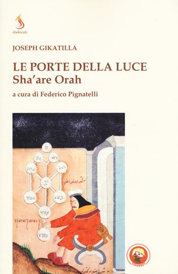 Le porte della luce. Sha'are Orah - Joseph Gikatilla - Libro Tipheret 2019, Shekinah | libraccio.xyz
