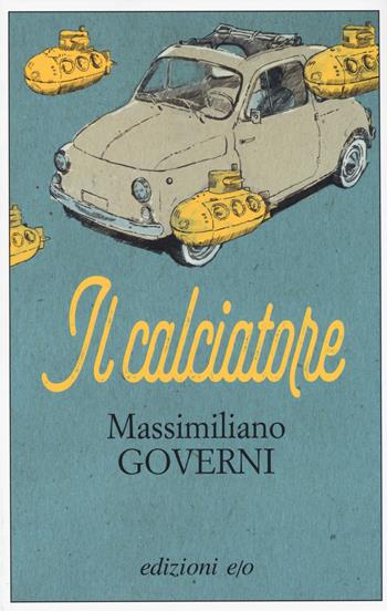 Il calciatore - Massimiliano Governi - Libro E/O 2017, Dal mondo | libraccio.xyz