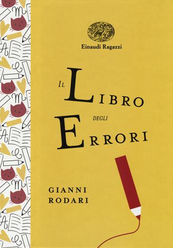 Il libro degli errori. Ediz. a colori. Ediz. deluxe - Gianni Rodari - Libro Einaudi Ragazzi 2017, Einaudi Ragazzi Gold | libraccio.xyz