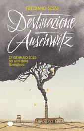 Destinazione Auschwitz
