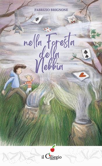 Nella foresta della nebbia - Fabrizio Brignone - Libro Il Ciliegio 2024, Teenager | libraccio.xyz